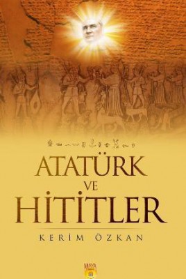 kerim ozkan ataturk hititler