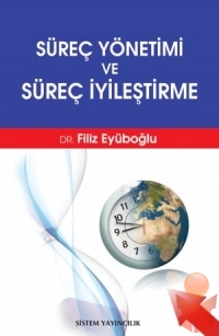 Filiz Eyüboğlu'nun "Süreç Yönetimi ve Süreç İyileştirme" kitabı çıktı 1 filiz eyuboglu surec yonetimi