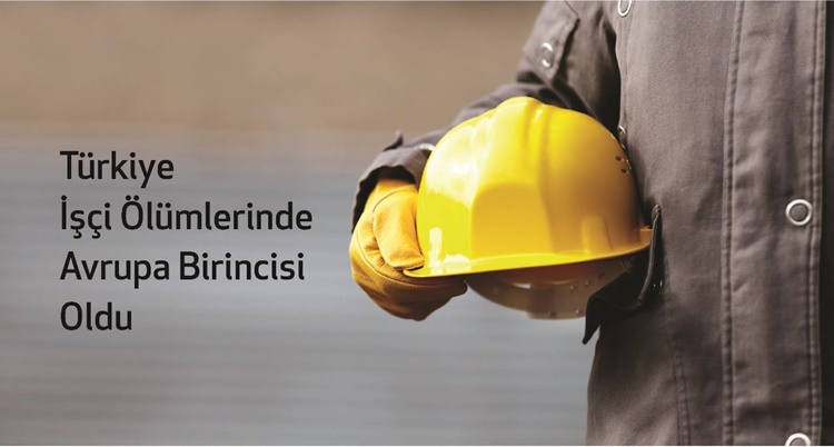 Türkiye İşçi Ölümlerinde Avrupa Birincisi Oldu