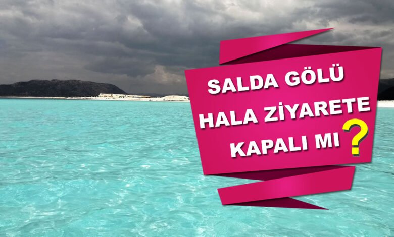 Salda Gölü’ne ziyaretçi kısıtlaması getiriliyor