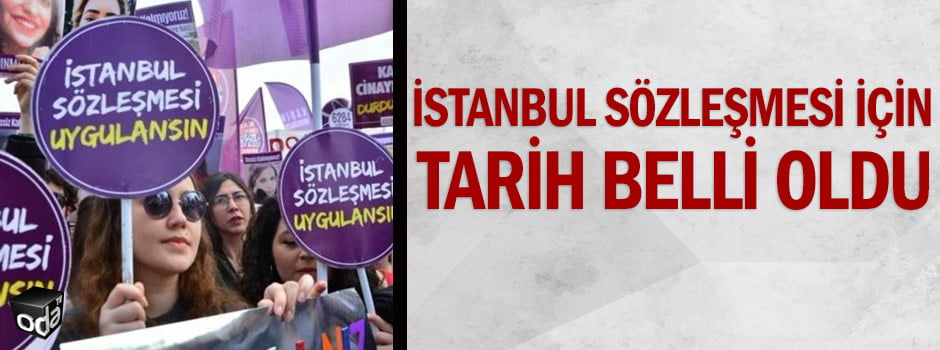 İstanbul Sözleşmesi için tarih belli oldu