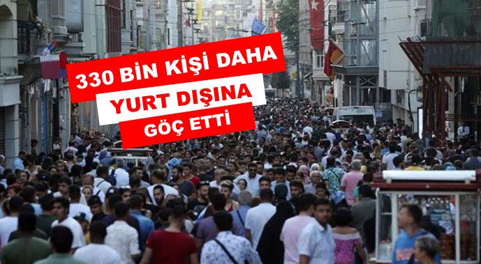 330 bin kişi Türkiyeden yurt dişina göç etti