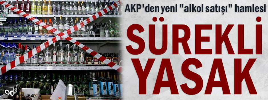 AKP'den yeni "alkol satışı" hamlesi... Sürekli yasak