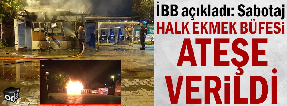 İBB açıkladı: Halk ekmek büfesi ateşe verildi