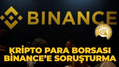 Kripto para borsasi Binancee sorusturma
