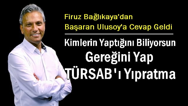 Firuz Bağlıkaya 2018 Yılında TURSAB ikinci başkanlığını yaptığı Başaran Ulusoy'a rakip olup ile kavgalı bir seçim sonrası TURSAB Başkanı olmuştu