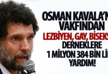 Osman Kavala’nın yönetim kurulu üyesi olduğu Açık Toplum Vakfı; "lezbiyen", "gey", "biseksüel"lerle ilgili çalışmalar yapan dernek ve vakıflara 1 milyon 384 bin 380 TL para yardım yaptı.