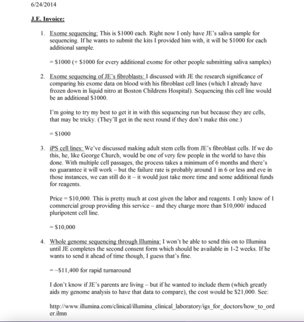 Epstein genetik testler için Joseph Thakuria'ya başvurmuş 2 Haziran ayında, Thakuria, Epstein'e bir dizi proje için kapsamlı bir fatura gönderdi ; bu projeler arasında Epstein'in genomunun bir bölümünün dizilenmesi için yapılan 2.000 dolarlık ilk yatırım da yer alıyordu. Faturada, gen düzenleme yöntemini kullanmayı öneren "kişiselleştirilmiş uzun ömür çalışmaları" için tahmini bir maliyet de belirtilmişti. Faturada Epstein'in tükürük örneği verdiği de belirtiliyordu.